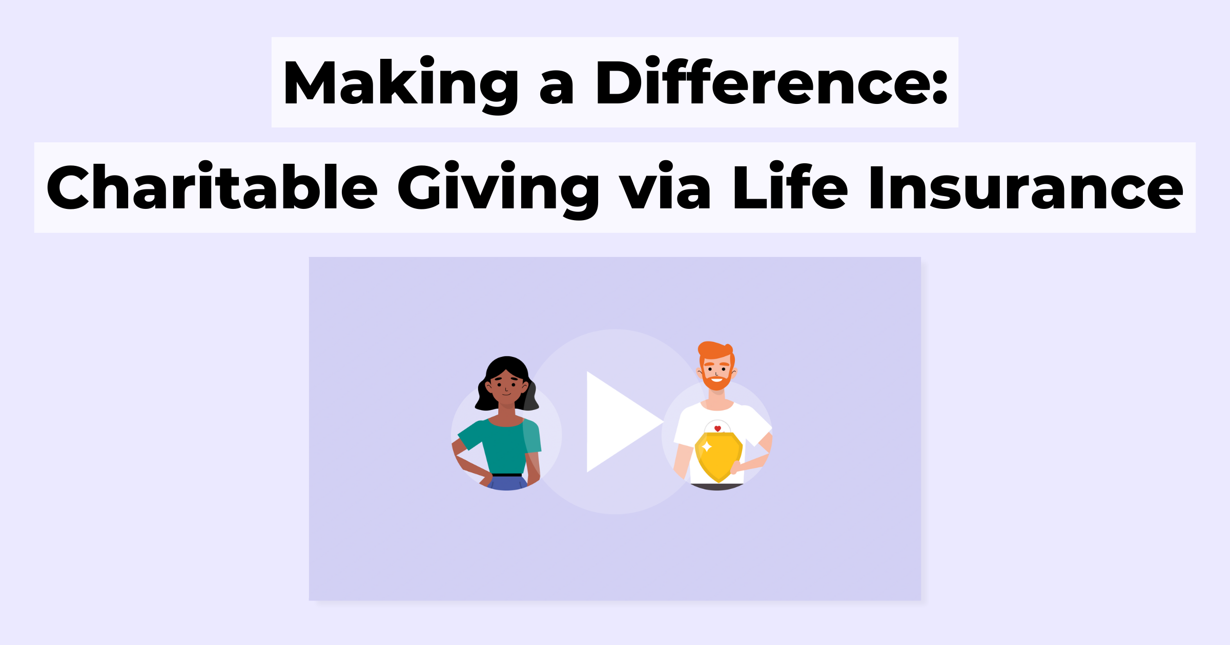 Making a Difference: Charitable Giving via Life Insurance